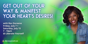 Get Out of Your Way & Manifest Your Heart's Desires! | Digital Download Part 1+2