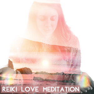 Reiki Love Meditation