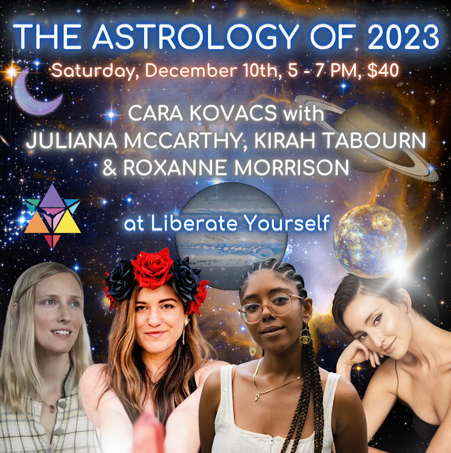 The Astrology of 2023: A Panel Discussion with Astrologers Cara Kovacs, Kirah Tabourn, Juliana McCarthy & Roxanne Morrison