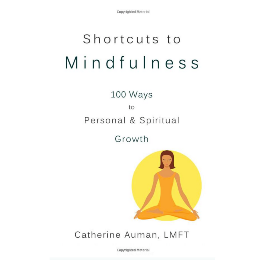 Shortcuts to Mindfulness: 100 Ways to Personal and Spiritual Growth Paperback
